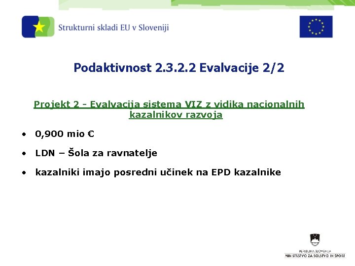 Podaktivnost 2. 3. 2. 2 Evalvacije 2/2 Projekt 2 - Evalvacija sistema VIZ z