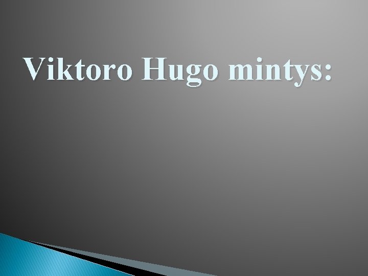 Viktoro Hugo mintys: 