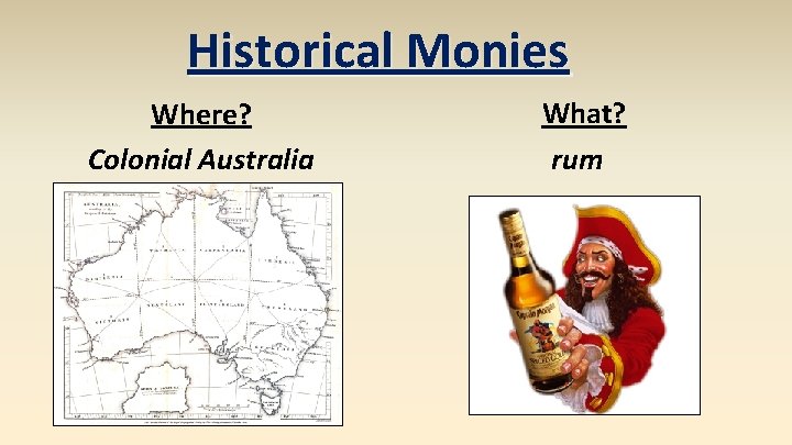Historical Monies Where? Colonial Australia What? rum 