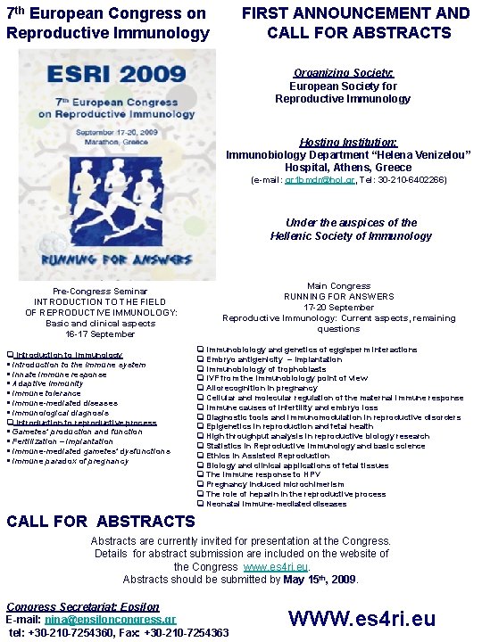 7 th European Congress on Reproductive Immunology FIRST ANNOUNCEMENT AND CALL FOR ABSTRACTS Organizing