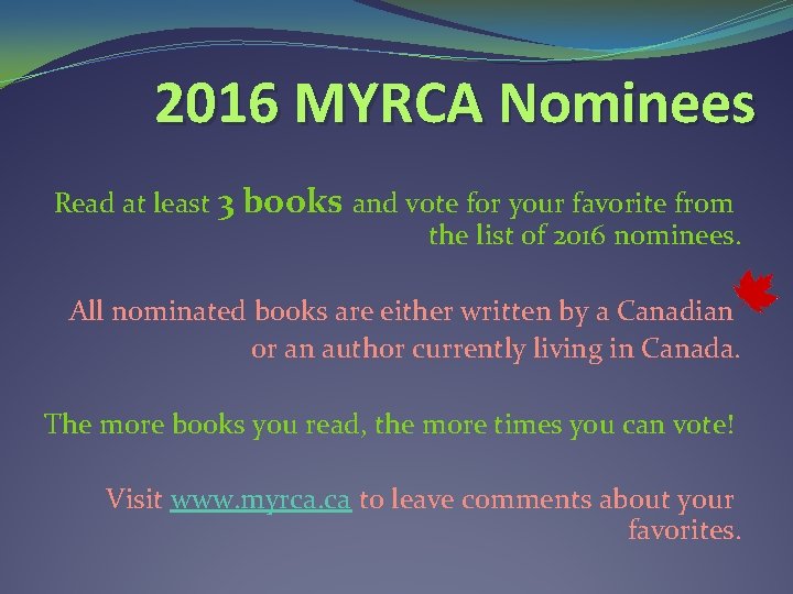 2016 MYRCA Nominees Read at least 3 books and vote for your favorite from