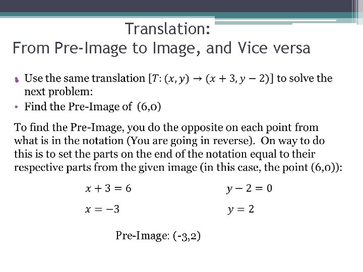 Translation: From Pre-Image to Image, and Vice versa • Pre-Image: (-3, 2) 