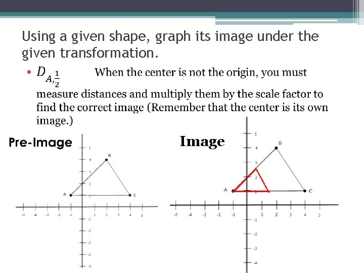 Using a given shape, graph its image under the given transformation. • Image 