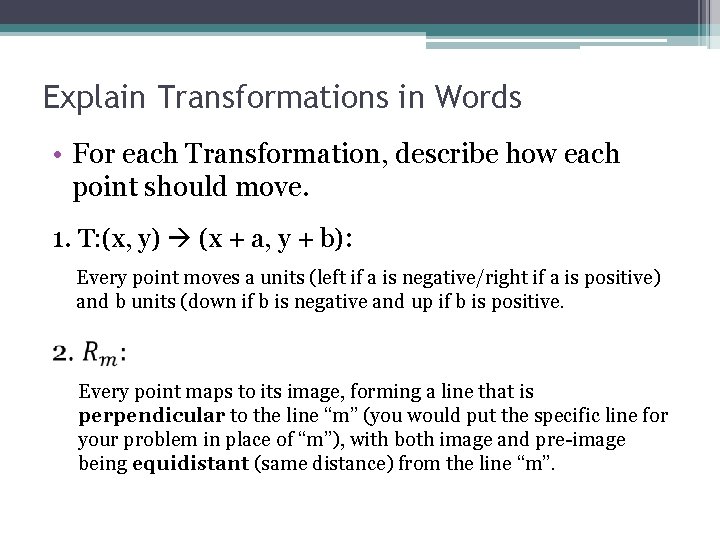 Explain Transformations in Words • For each Transformation, describe how each point should move.