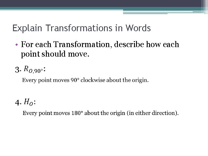 Explain Transformations in Words • For each Transformation, describe how each point should move.