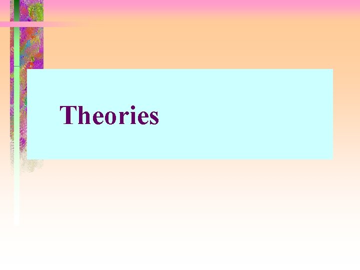 Theories 