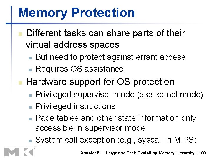 Memory Protection n Different tasks can share parts of their virtual address spaces n