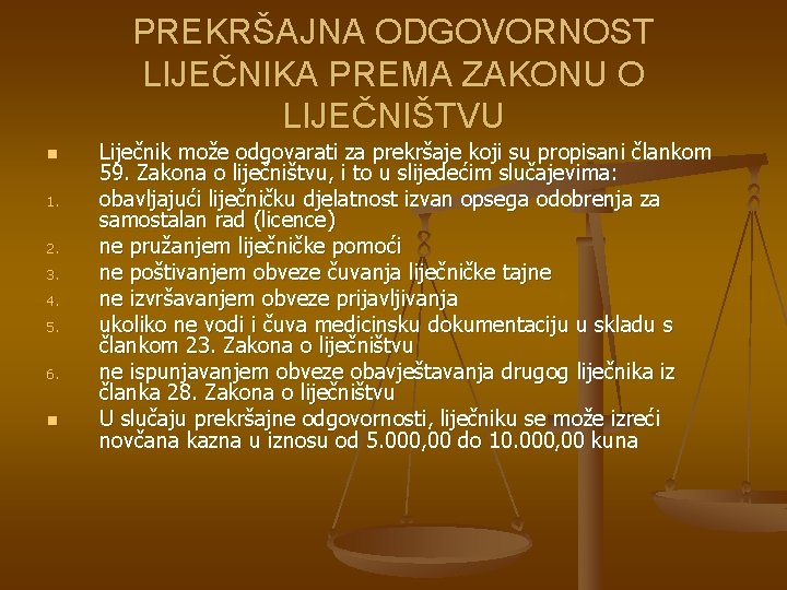 PREKRŠAJNA ODGOVORNOST LIJEČNIKA PREMA ZAKONU O LIJEČNIŠTVU n 1. 2. 3. 4. 5. 6.