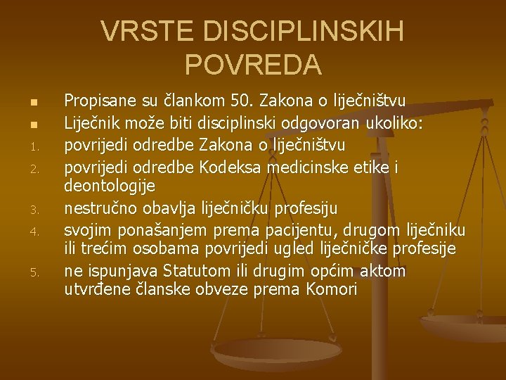 VRSTE DISCIPLINSKIH POVREDA n n 1. 2. 3. 4. 5. Propisane su člankom 50.