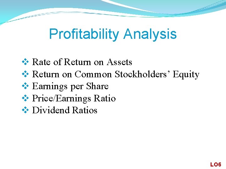 Profitability Analysis v Rate of Return on Assets v Return on Common Stockholders’ Equity