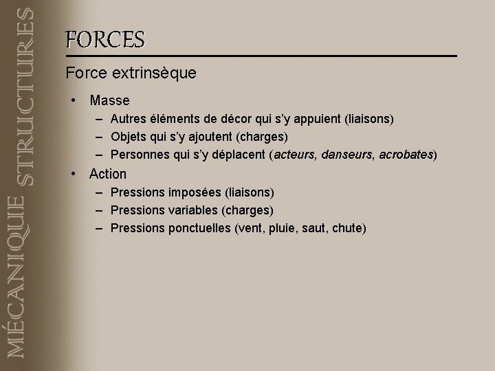 FORCES Force extrinsèque • Masse – Autres éléments de décor qui s’y appuient (liaisons)