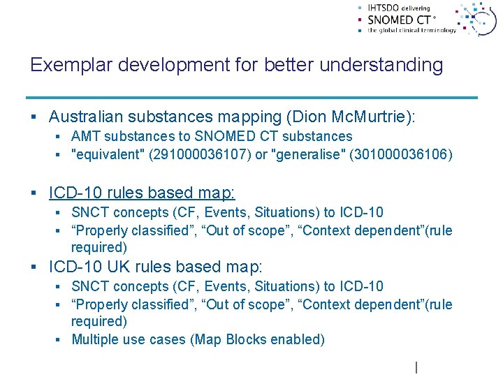 Exemplar development for better understanding § Australian substances mapping (Dion Mc. Murtrie): § AMT