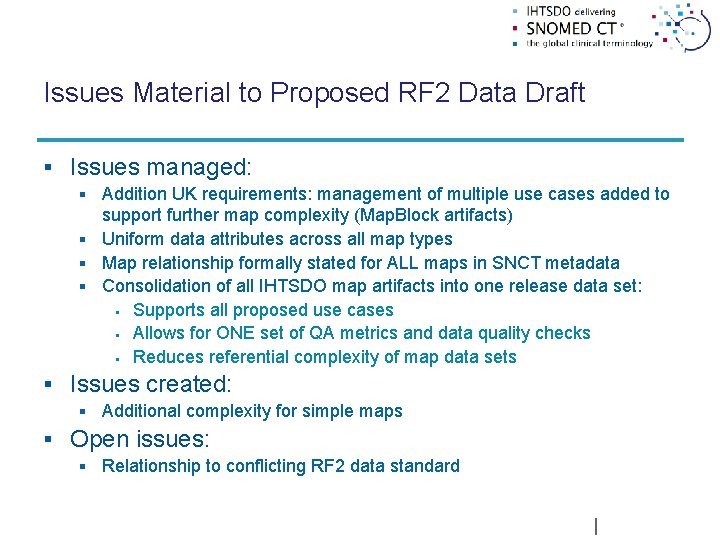 Issues Material to Proposed RF 2 Data Draft § Issues managed: § Addition UK