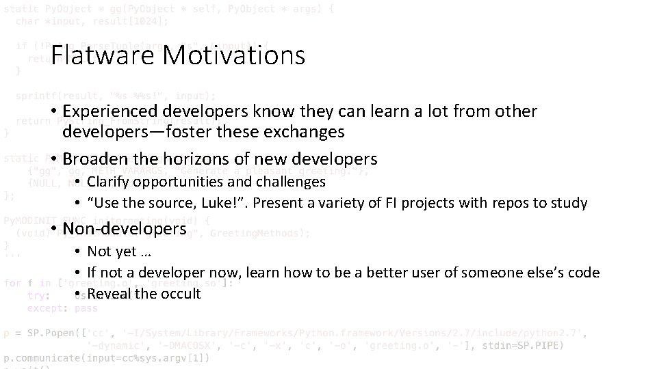Flatware Motivations • Experienced developers know they can learn a lot from other developers—foster