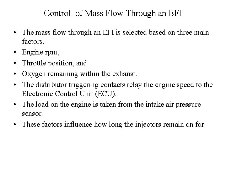 Control of Mass Flow Through an EFI • The mass flow through an EFI