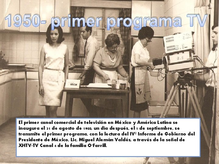 1950 - primer programa TV El primer canal comercial de televisión en México y