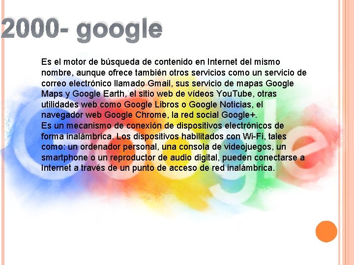 2000 - google Es el motor de búsqueda de contenido en Internet del mismo