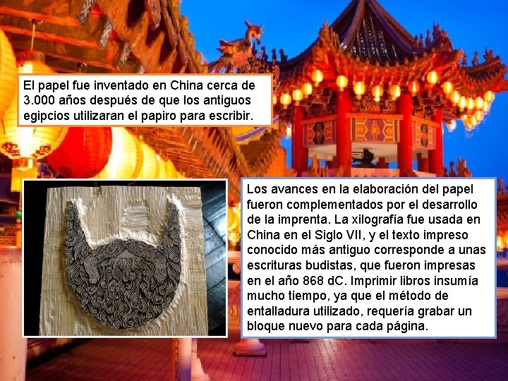 El papel fue inventado en China cerca de 3. 000 años después de que