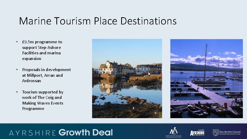 Marine Tourism Place Destinations • £ 9. 5 m programme to support Step-Ashore Facilities