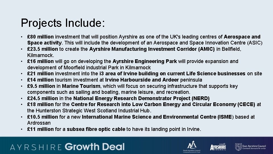 Projects Include: • £ 80 million investment that will position Ayrshire as one of