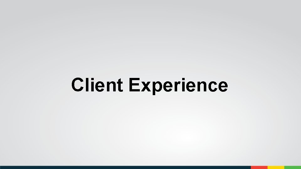Client Experience 