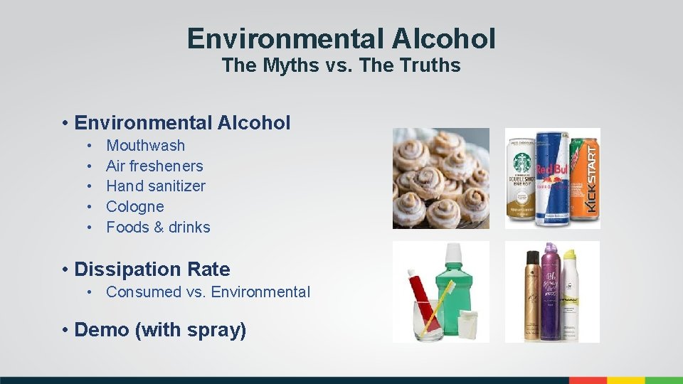 Environmental Alcohol The Myths vs. The Truths • Environmental Alcohol • • • Mouthwash