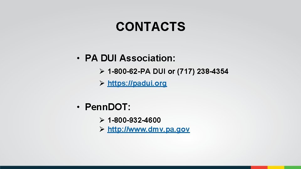 CONTACTS • PA DUI Association: Ø 1 -800 -62 -PA DUI or (717) 238