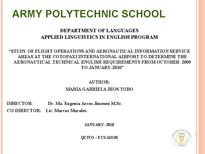 ARMY POLYTECHNIC SCHOOL DEPARTMENT OF LANGUAGES APPLIED LINGUISTICS IN ENGLISH PROGRAM “STUDY OF FLIGHT