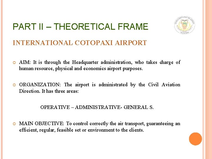 PART II – THEORETICAL FRAME INTERNATIONAL COTOPAXI AIRPORT AIM: It is through the Headquarter