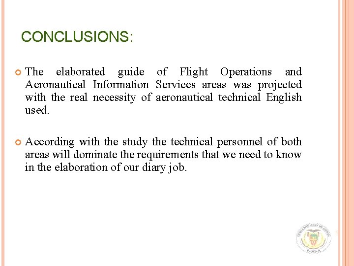 CONCLUSIONS: The elaborated guide of Flight Operations and Aeronautical Information Services areas was projected