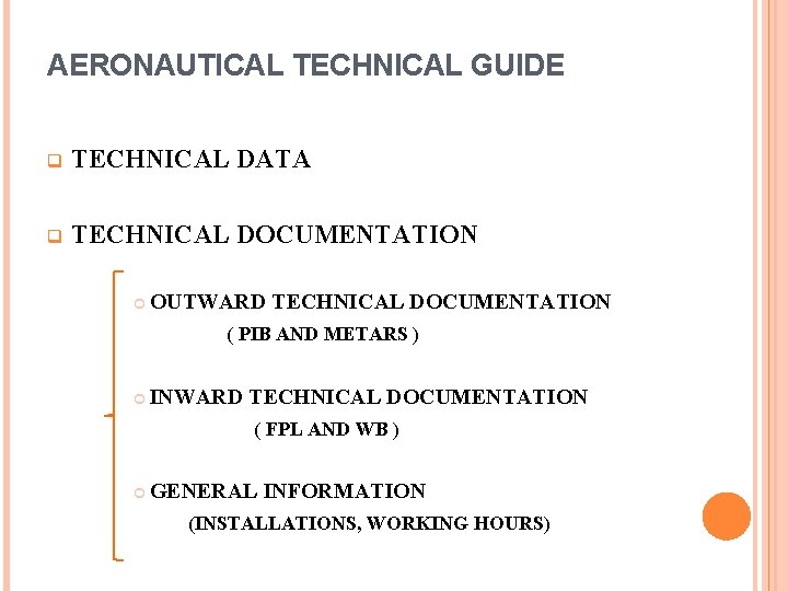 AERONAUTICAL TECHNICAL GUIDE q TECHNICAL DATA q TECHNICAL DOCUMENTATION OUTWARD TECHNICAL DOCUMENTATION ( PIB
