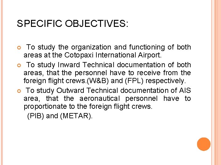SPECIFIC OBJECTIVES: To study the organization and functioning of both areas at the Cotopaxi