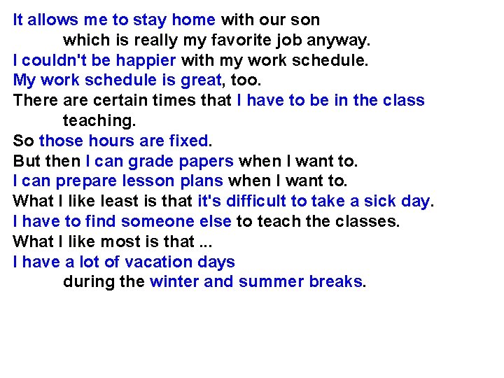 It allows me to stay home with our son which is really my favorite