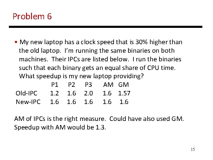 Problem 6 • My new laptop has a clock speed that is 30% higher