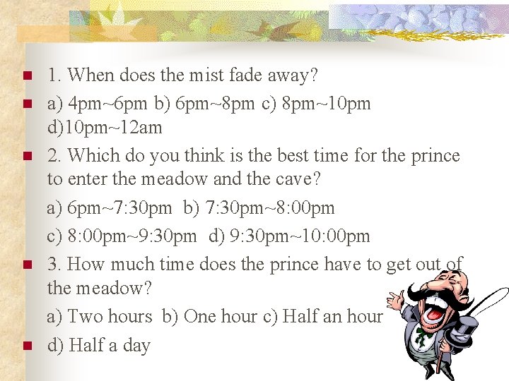 n n n 1. When does the mist fade away? a) 4 pm~6 pm