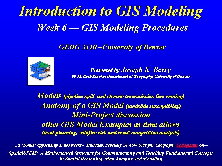 Introduction to GIS Modeling Week 6 — GIS Modeling Procedures GEOG 3110 –University of