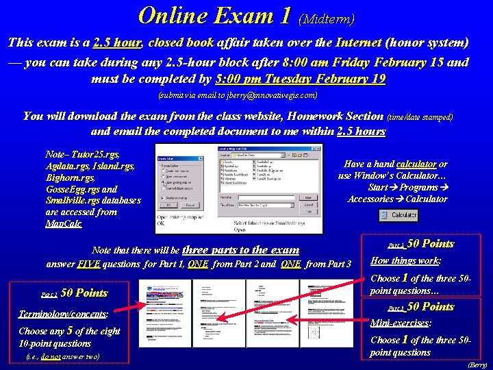 Online Exam 1 (Midterm) This exam is a 2. 5 hour, closed book affair