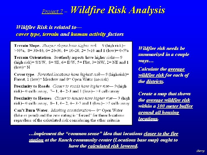 Project 7 – Wildfire Risk Analysis Wildfire Risk is related to— cover type, terrain