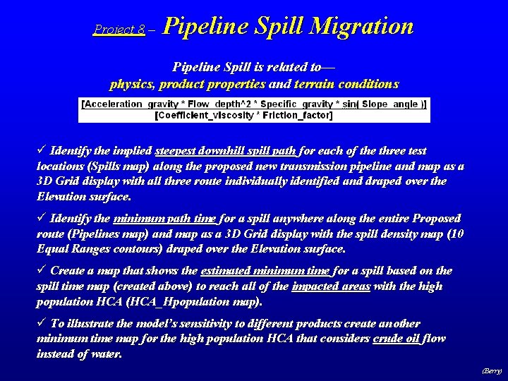 Project 8 – Pipeline Spill Migration Pipeline Spill is related to— physics, product properties