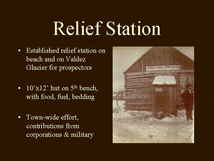 Relief Station • Established relief station on beach and on Valdez Glacier for prospectors