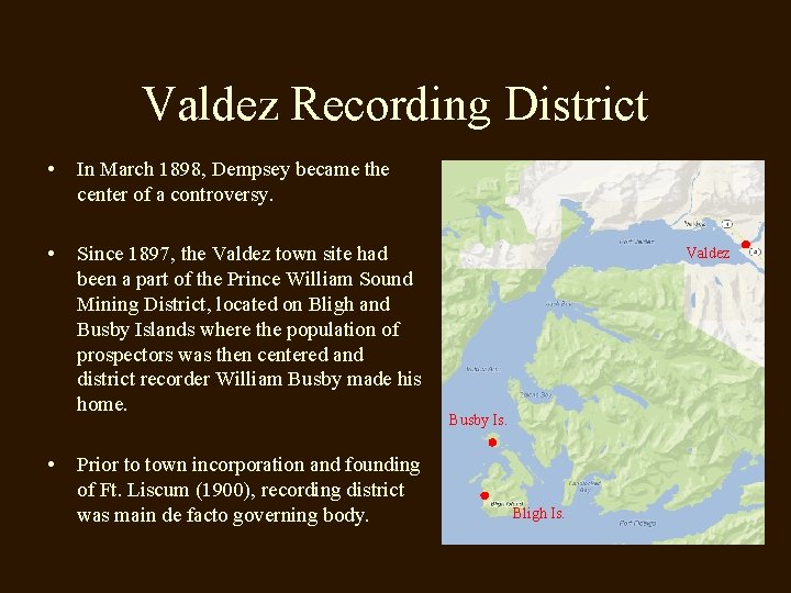 Valdez Recording District • In March 1898, Dempsey became the center of a controversy.