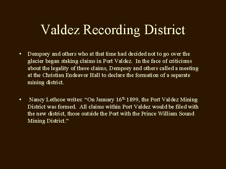 Valdez Recording District • Dempsey and others who at that time had decided not