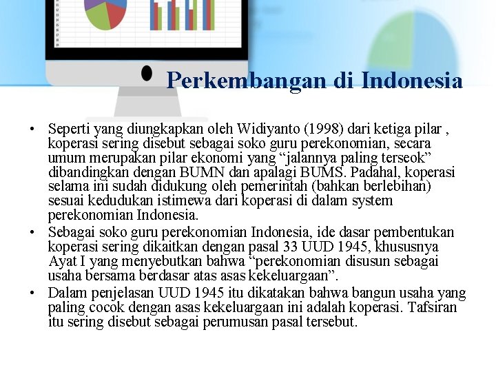 Perkembangan di Indonesia • Seperti yang diungkapkan oleh Widiyanto (1998) dari ketiga pilar ,