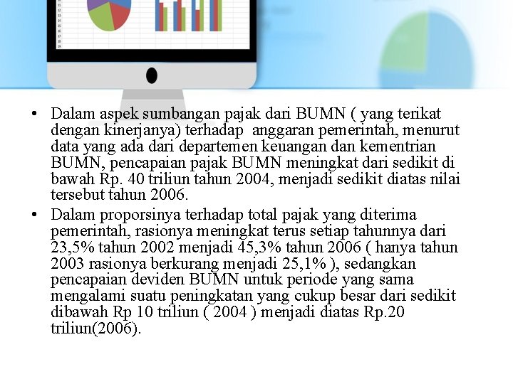  • Dalam aspek sumbangan pajak dari BUMN ( yang terikat dengan kinerjanya) terhadap