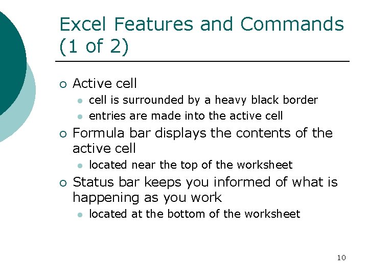 Excel Features and Commands (1 of 2) ¡ Active cell l l ¡ Formula