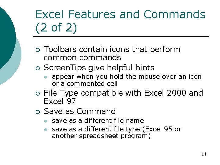 Excel Features and Commands (2 of 2) ¡ ¡ Toolbars contain icons that perform