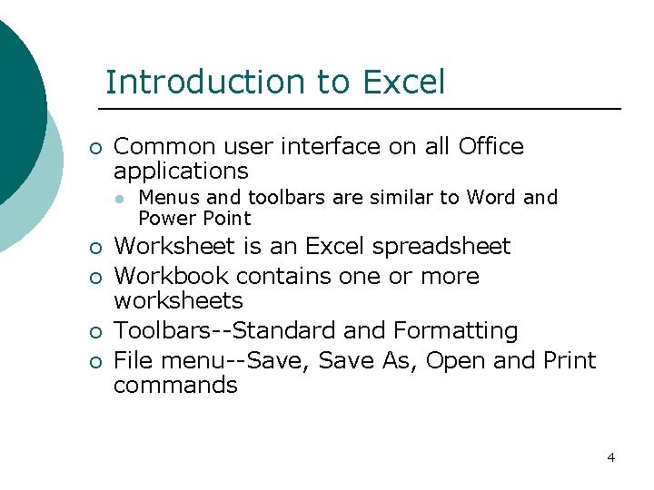 Introduction to Excel ¡ Common user interface on all Office applications l ¡ ¡