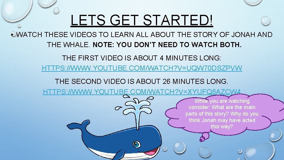 LETS GET STARTED! • WATCH THESE VIDEOS TO LEARN ALL ABOUT THE STORY OF
