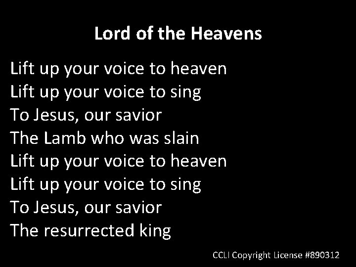 Lord of the Heavens Lift up your voice to heaven Lift up your voice