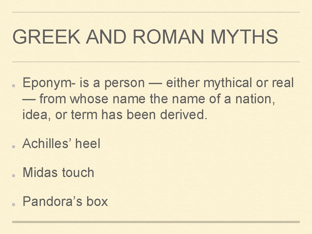GREEK AND ROMAN MYTHS Eponym- is a person — either mythical or real —